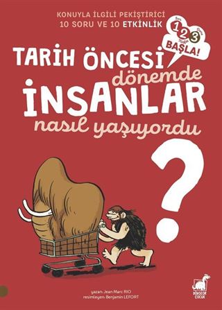 İnsanlar Tarih Öncesi Dönemde Nasıl Yaşıyorlardı? / 1 2 3 Başla Serisi