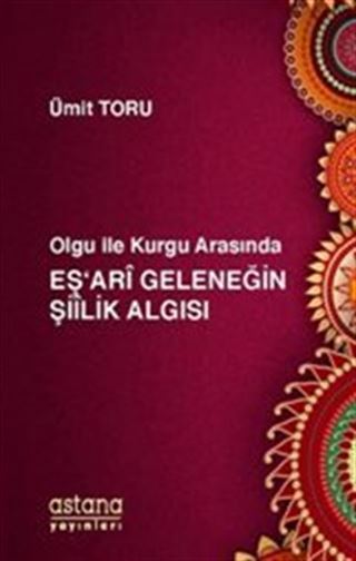 Olgu ile Kurgu Arasında Eş'ari Geleneğin Şiilik Algısı