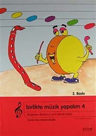 Birlikte Müzik Yapalım 4 / İlköğretim 4. Sınıf Etkinlik Kitabı
