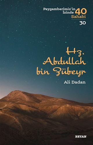 Hz. Abdullah bin Zübeyr (Peygamberimiz'in İzinde 40 Sahabi 30)