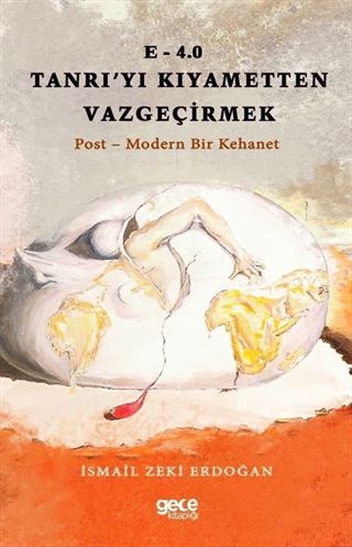 E-4.0 Tanrıyı Kıyametten Vazgeçirmek