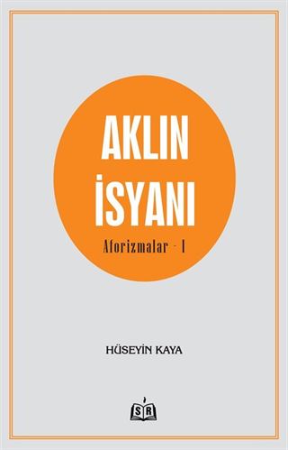 Aklın İsyanı / Aforizmalar 1