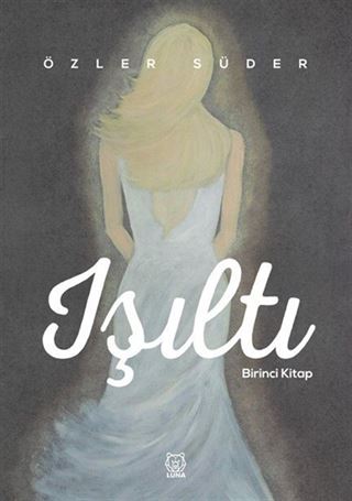 Işıltı (Birinci Kitap)