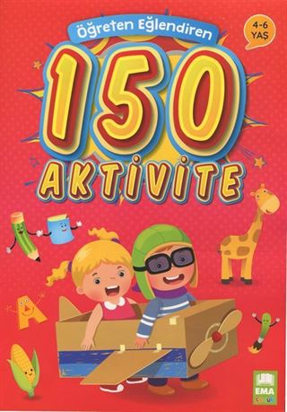 Öğreten Eğlendiren 150 Aktivite (4-6 Yaş)
