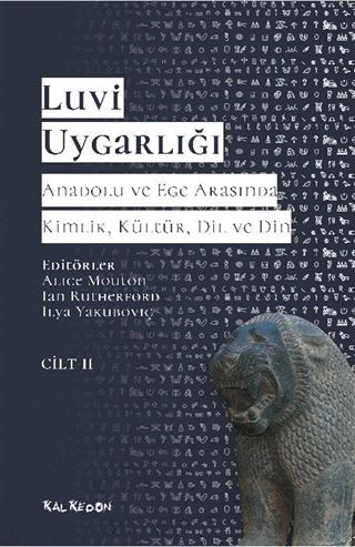 Luvi Uygarlığı - Anadolu ve Ege Arasında Kimlik, Kültür, Dil, Din ( 2.CİLT)