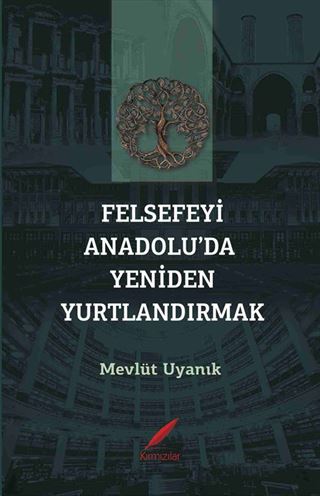 Felsefeyi Anadolu'da Yeniden Yurtlandırmak