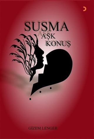 Susma Aşk Konuş