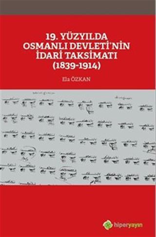 19. Yüzyılda Osmanlı Devleti'nin İdari Taksimatı (1839-1914)