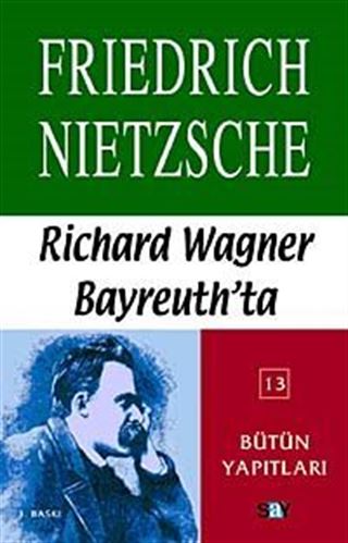 Richard Wagner Bayreuth'ta Çağa Aykırı Düşünceler IV