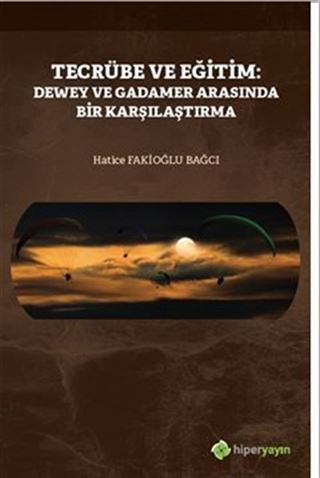 Tecrübe ve Eğitim: Dewey ve Gadamer Arasında Bir Karşılaştırma