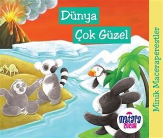 Minik Maceraperestler Dünya Çok Güzel