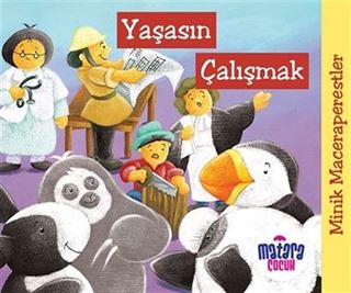 Minik Maceraperestler Yaşasın Çalışmak