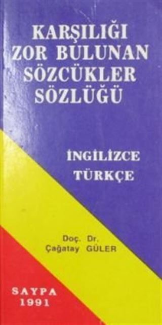 Karşılığı Zor Bulunan Sözcükler Sözlüğü İngilizce - Türkçe