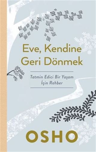 Eve, Kendine Geri Dönmek / Tatmin Edici Bir Yaşam İçin Rehber