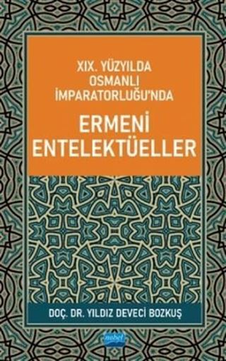 XIX.Yüzyılda Osmanlı İmparatorluğu'nda Ermeni Entelektüeller