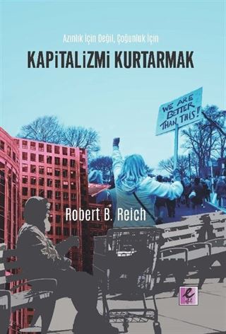 Kapitalizmi Kurtarmak: Azınlık İçin Değil, Çoğunluk İçin