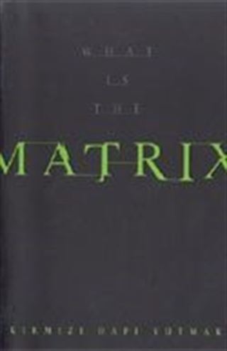 Matrix / Kırmızı Hapı Yutmak