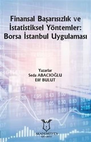 Finansal Başarısızlık ve İstatistiksel Yöntemler: Borsa İstanbul Uygulaması