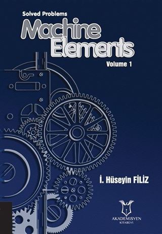Solved Problems Machine Elements Volume 1