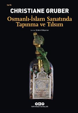 Osmanlı-İslam Sanatında Tapınma ve Tılsım