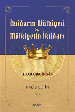 İktidarın Mülkiyeti ve Mülkiyetin İktidarı İdeolojik İnşaat (Cilt 2)