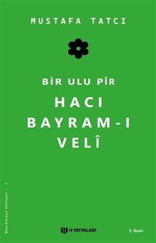 Bir Ulu Pir Hacı Bayram-ı Veli
