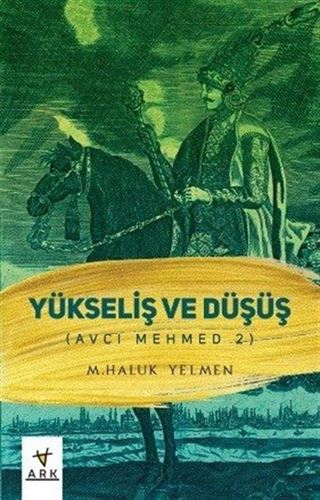 Avcı Mehmed 2 / Yükseliş ve Düşüş
