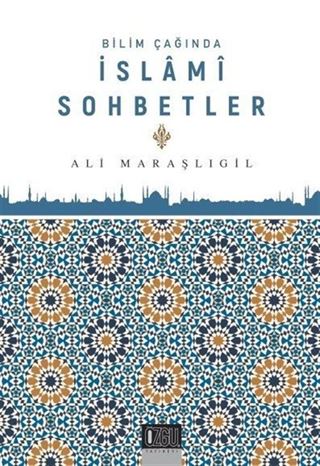 Bilim Çağında İslami Sohbetler