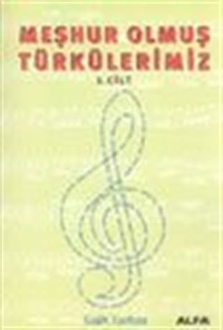Meşhur Olmuş Türkülerimiz 1. Cilt