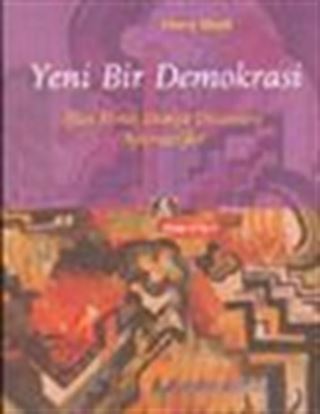 Yeni Bir Demokrasi İflas Etmiş Dünya Düzenine Alternatifler