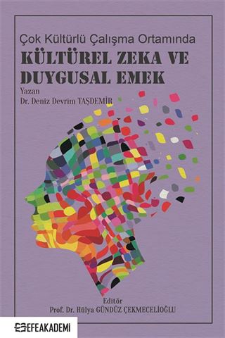 Çok Kültürlü Çalışma Ortamında Kültürel Zeka ve Duygusal Emek