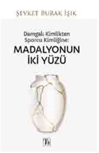 Damgalı Kimlikten Sporcu Kimliğine: Madalyonun İki Yüzü