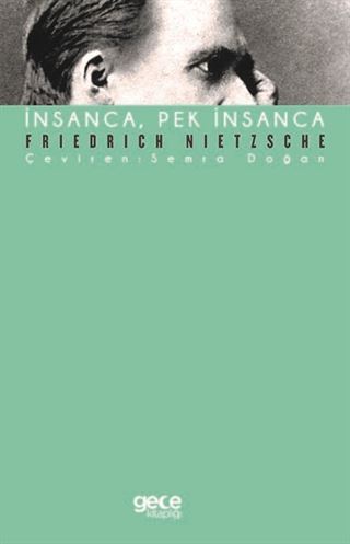 İnsanca, Pek İnsanca