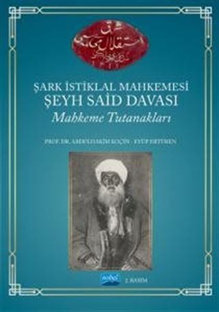 Şark İstiklal Mahkemesi Şeyh Said Davası Mahkeme Tutanakları