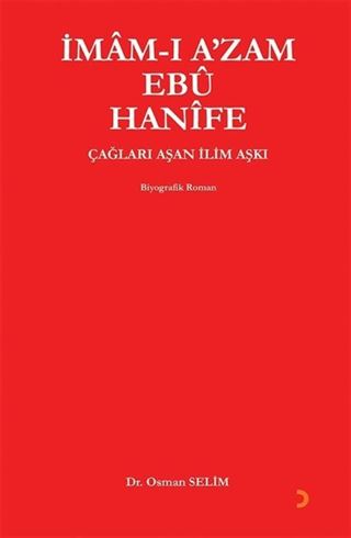 İmam-ı A'zam Ebu Hanife Çağları Aşan İlim Aşkı