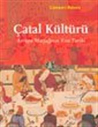 Çatal Kültürü Avrupa Mutfağının Kısa Tarihi