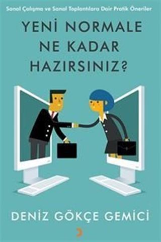 Yeni Normale Ne Kadar Hazırsınız? / Sanal Çalışma ve Sanal Toplantılara Dair Pratik Öneriler