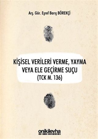 Kişisel Verileri Verme, Yayma veya Ele Geçirme Suçu (TCK m. 136)