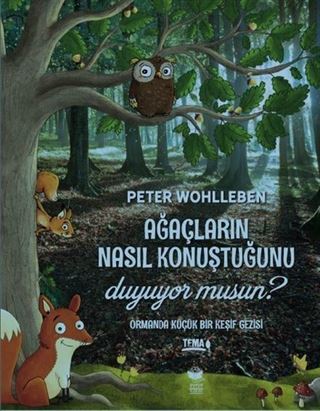 Ağaçların Nasıl Konuştuğunu Duyuyor Musun?