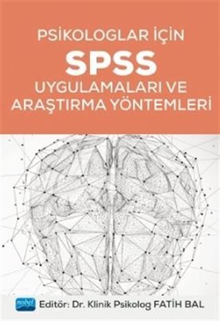Psikologlar İçin SPSS Uygulamaları ve Araştırma Yöntemleri