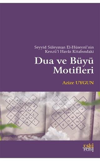 Seyyid Süleyman El-Hüseyni'nin Kenzü'l Havas Kitabındaki Dua ve Büyü Motifleri
