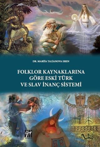 Folklor Kaynaklarına Göre Eski Türk ve Slav İnanç Sistemi