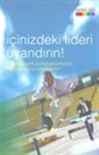 İçinizdeki Lideri Uyandırın! 'Potansiyeli Kullanabilmenin Koşulu Bunu İstemektir'