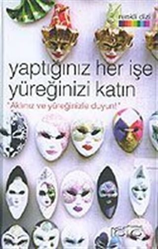 Yaptığınız Her İşe Yüreğinizi Katın 'Aklınız ve Yüreğinizle Duyun!'