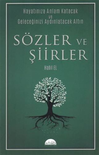Hayatınıza Anlam Katacak ve Geleceğinizi Aydınlatacak Altın Sözler ve Şiirler