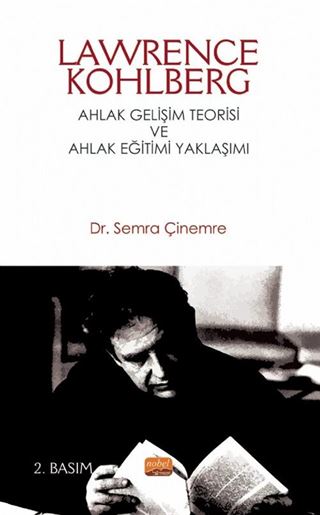 Lawrence Kohlberg : Ahlak Gelişim Teorisi ve Ahlak Eğitimi Yaklaşımı