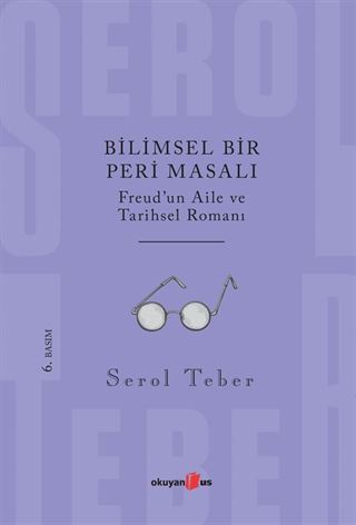 Bilimsel Bir Peri Masalı - Freud'un Aile ve Tarihsel Romanı