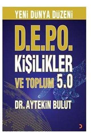 Yeni Dünya Düzeni D.E.P.O Kişilikler ve Toplum 5.0