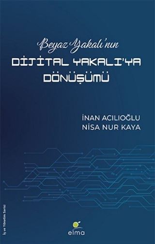 Beyaz Yakalı'nın Dijital Yakalı'ya Dönüşümü