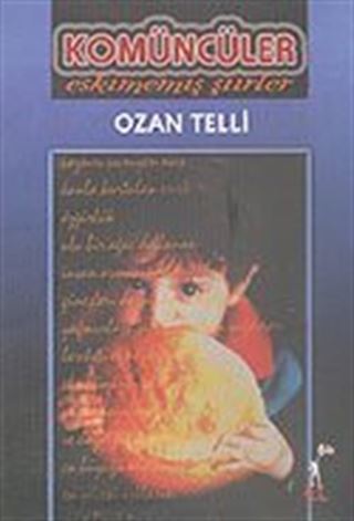 Komüncüler/Eskimemiş Şiirler